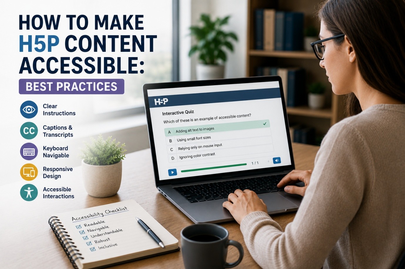 How to Make H5P Content Accessible: Best Practices